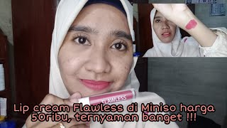 Lip cream harga 50ribu di Miniso merek Flawless, dijamin banyak peminatnya