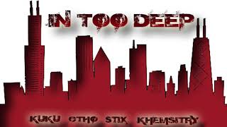 Kuku x C-Tho x Tha 808s - In Too Deep