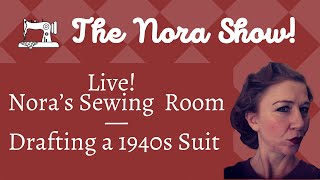 Live - Welcome to Nora's Real Time Sewing Room - Vintage 1940s Summer Weight Linen Suit Drafting