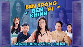 SỐNG CHUNG VỚI MẸ CHỒNG | Bên Trọng Bên Khinh Phần 1 | Phim Tình Cảm Gia Đình Gãy TV