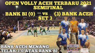 VOLLY ACEH TERBARU 2021 || OPEN TURNAMEN GOR SINGAPORE LHOKSEUMAWE - BANK BI vs BANK ACEH - SET 3