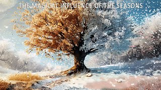 The Magical Influence of the Seasons