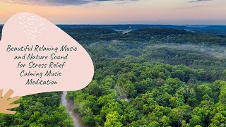 Beautiful Relaxing Music and Nature Sound for Stress Relief ~ Calming Music ~ Meditation