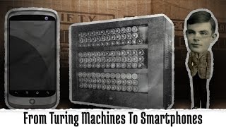 From Turing Machines To Smartphones