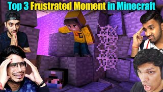 Top 3 Frustrated Moment in Minecraft || Frustrated Moment