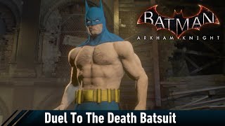 UPK; Batman; Arkham Knight; Duel To The Death Batsuit