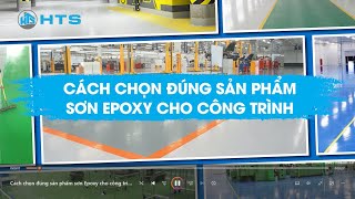 Cách chọn đúng sản phẩm sơn Epoxy cho công trình [HTS Paint]