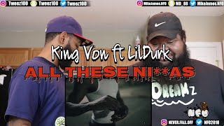 King Von Ft Lil Durk - "All These N**gas" (Music Video) (REACTION)