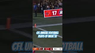 CFL UNREAL FOOTBALL PLAYS OF WK 12 #football #cflfootball #cfl  #canadianfootballleague