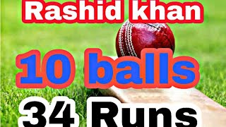 #cricketjhakas 10 balls 34 runs ( Rashid khan) srh