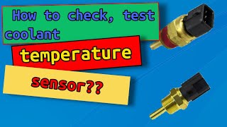 How to check, test coolant temperature sensor?