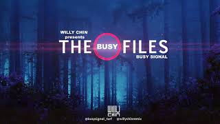 Busy Signal - Willy Chin presents BUSY FILES 2018