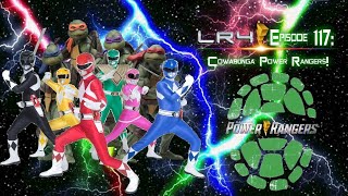 Episode 117: Cowabunga Power Rangers!