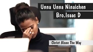 Unna Unna Ninaichen Whatsapp Status - Issac || Issac D Songs || Christ Alone The Way