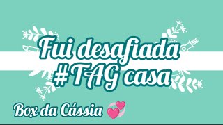 🏡#Tag Casa, Desafio lançado pelo Canal Baú de Tesouros por Nandinha Amaral, qual seria tua resposta?