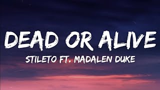 Stileto - Dead Or Alive (Lyrics) feat. Madalen Duke