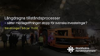 Långdragna tillståndsprocesser – sätter miljölagstiftningen stopp för svenska investeringar?