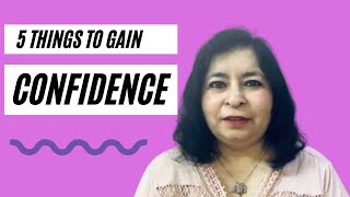 5 things to gain CONFIDENCE