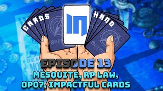 Cards In Hand || One Piece Podcast || Ep. 13 || Mequite, RP Law, OP07, Impactful Cards