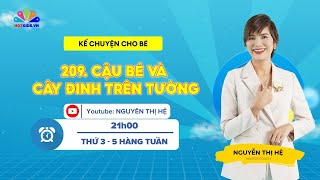 #209 CẬU BÉ VÀ CÂY ĐINH TRÊN TƯỜNG | Kể Chuyện Cho Bé | Nguyễn Thị Hệ