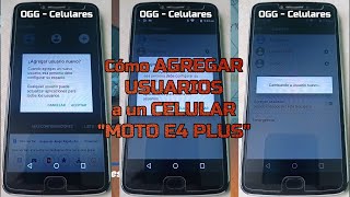 Cómo agregar usuarios a un celular Moto E4 Plus