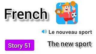 French Story 51, Improve your French Speaking and Listening