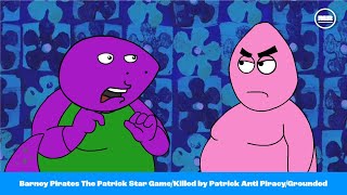 Barney Pirates The Patrick Star Game/Killed by Patrick Anti Piracy/Grounded