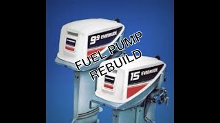 9.9 - 15 hp Evinrude/Johnson fuel pump rebuild “Evinrude/Johnson small pump”