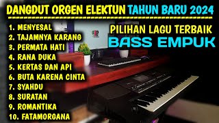 FULL ALBUM ELECTONE DANGDUT ORGEN TUNGGAL TAHUN BARU 2024 BASS PULEN ENAK BUAT SANTAI