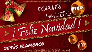 JESÚS FLAMECO 2019 ☆POPURRÍ NAVIDEÑO☆ REMIX | DJ GARCIA CON SALERO