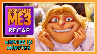 Despicable Me 3 in Minutes | Recap