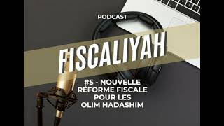 🎙️ #5 - Nouvelle réforme fiscale pour les Olim Hadashim en Israel