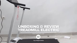 Unboxing dan Review Treadmill Electric | Wajib Punya!