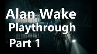 Alan Wake Playthrough - Part 1