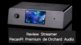 Review Streamer PecanPi Premium de Orchard Audio