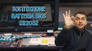 Come sostituire batteria tampone BIOS (CR2032) di un notebook - Come farlo senza rischi