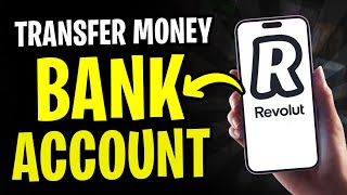 How to Transfer Money from Revolut to a Bank Account (2024)