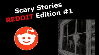 Short Scary Stories Reddit Edition #1 | REDDIT SCARY STORIES