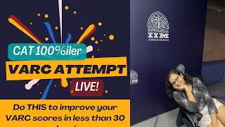 CAT 100%iler LIVE CAT VARC attempt | Steal my CAT Strategy | Road to IIM | Improve your VARC scores