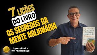 AS 7 LIÇOES DO LIVRO OS SEGREDOS DA MENTE MILIONARIA