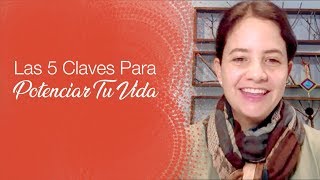 👩‍🏫 Las 5 Claves Para POTENCIAR Tu Vida 🚀 Claves para ser FELIZ