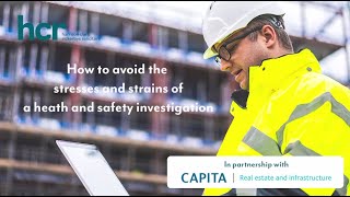 How to avoid the stresses and strains of a health and safety investigation