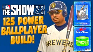 HOW TO BUILD THE BEST 125 POWER BALLPLAYER for MLB The Show 23!