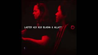 LASTER MIX 018 - BLASHA & ALLATT