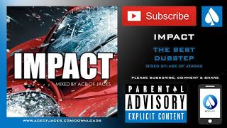 IMPACT - THE BEST DUBSTEP MIX - ACE OF JACKS