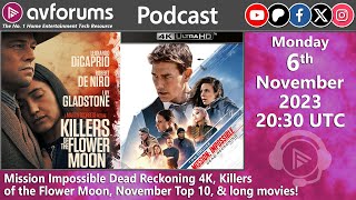 🎬 Mission Impossible Dead Reckoning 4K, Killers of the Flower Moon, November Top 10, & long movies!