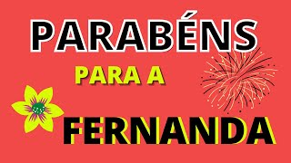 Parabéns e um feliz aniversário Fernanda,