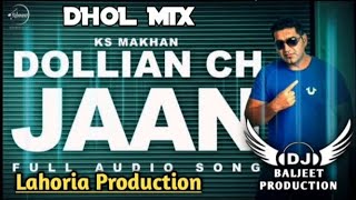 Dollian ch jaan ks Makhan dj keetu by lahoria production DHOL MIX 🎧