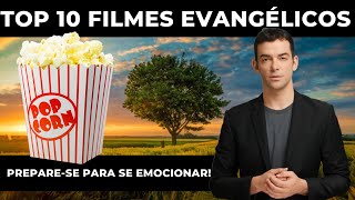 Top 10 Melhores Filmes Evangélicos - Prepare-se para se emocionar!