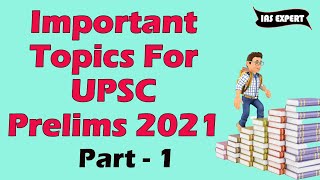 Important and Expected Topics For UPSC Prelims 2021 - PART 1 #UPSCPRELIMS2021